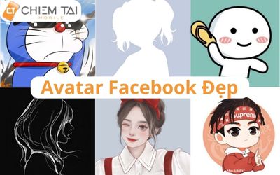 Avatar Facebook Đẹp tuyển chọn ĐỘC NHẤT 13 chủ đề MỚI