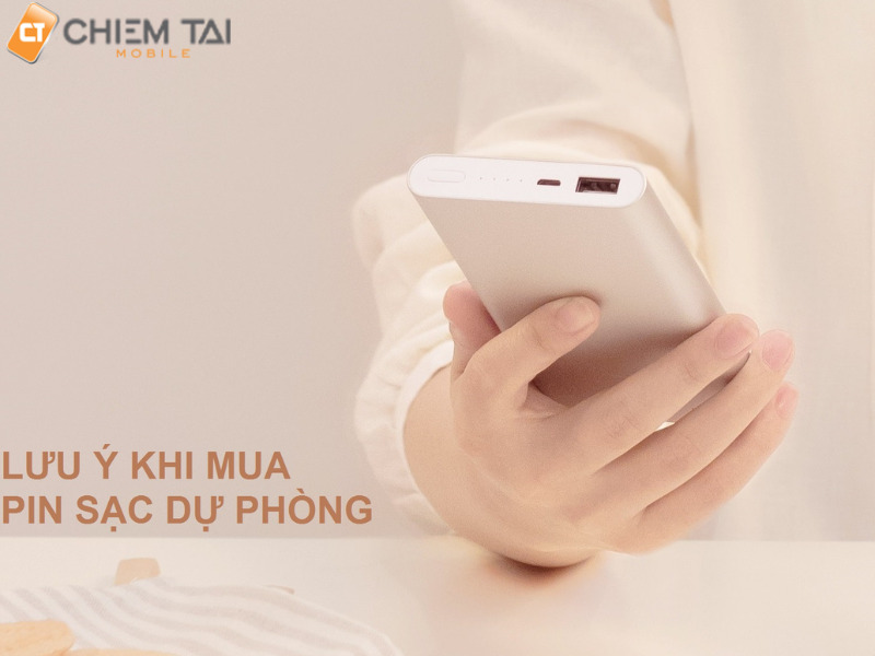 Những lưu ý khi chọn mua pin sạc dự phòng Xiaomi