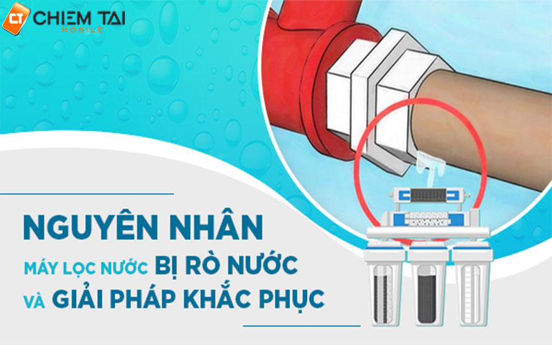 Máy lọc nước bị rò rỉ nước