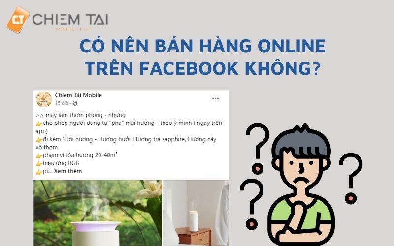 Có nên bán hàng online trên Facebook không?