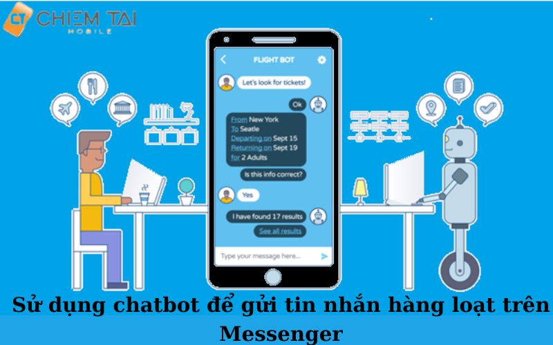 Sử dụng Chatbot để gửi tin nhắn hàng loạt cho page Facebook