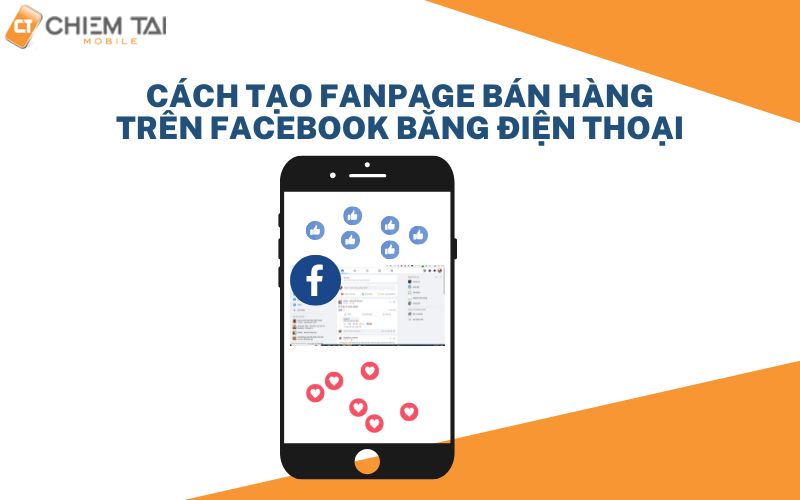 cách tạo Fanpage bán hàng trên Facebook trên điện thoại dễ dàng