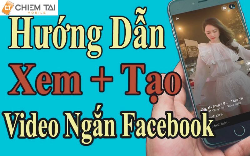 Hướng dẫn cách tạo video trên Facebook với điện thoại đơn giản