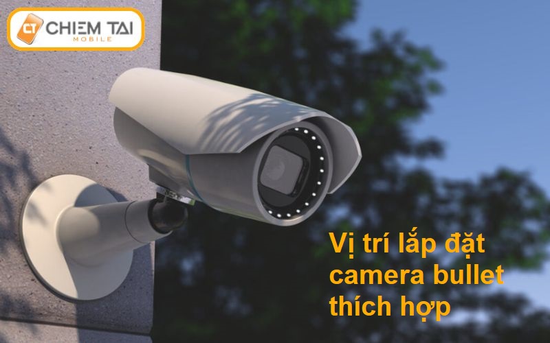 Nơi thích hợp để lắp đặt camera an ninh bullet