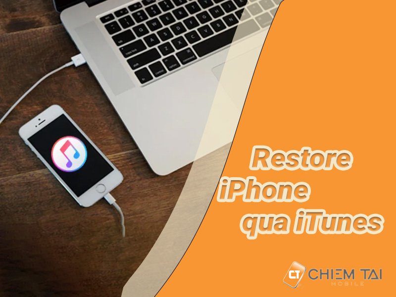 Restore lại iPhone của bạn qua iTunes