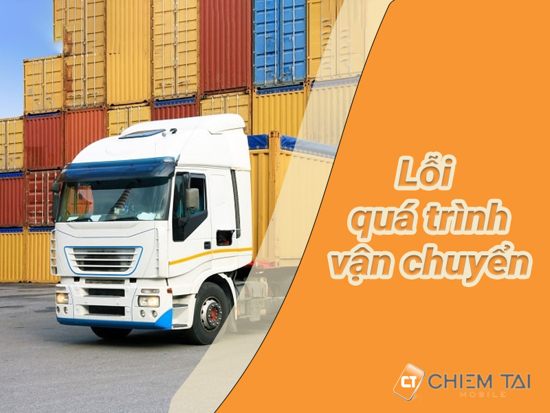 Lỗi do khâu vận chuyển