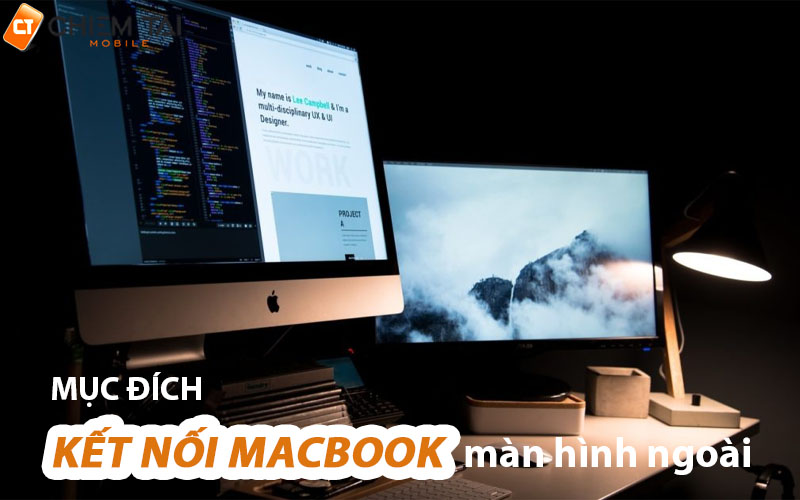  Mục đích kết nối Macbook với màn hình ngoài để làm gì?