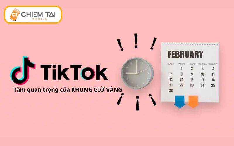 tam quan trong cua khung gio vang tiktok