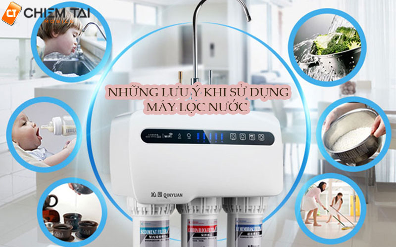 Những điều cần phải lưu ý khi sử dụng máy lọc nước