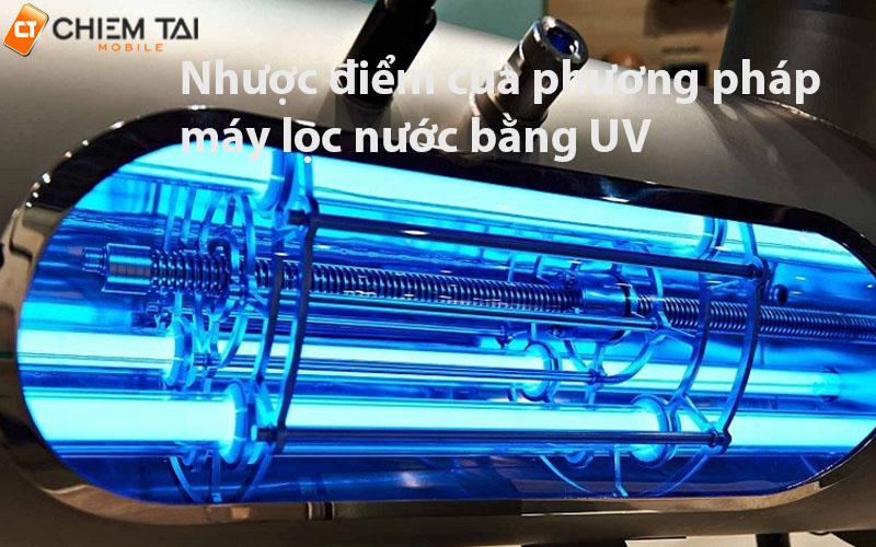 Những nhược điểm của phương pháp lọc nước bằng đèn UV