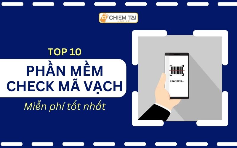 Top 10 phần mềm check mã vạch miễn phí tốt nhất