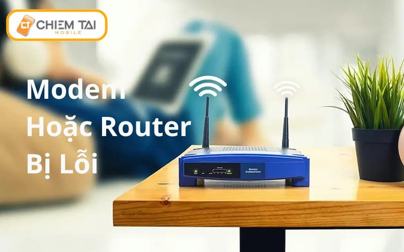 modem hoac router bị loi phan mem